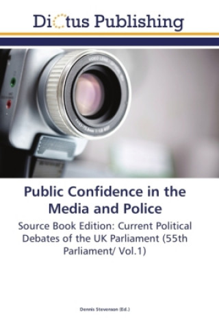 Libro Public Confidence in the Media and Police Dennis Stevenson