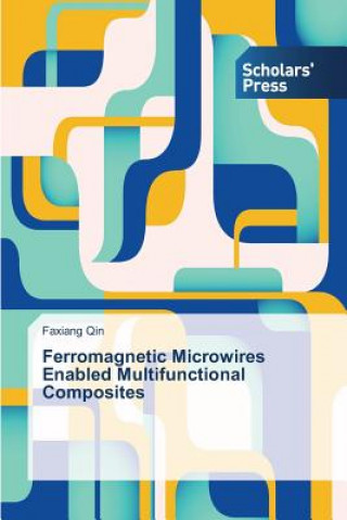 Book Ferromagnetic Microwires Enabled Multifunctional Composites Faxiang Qin