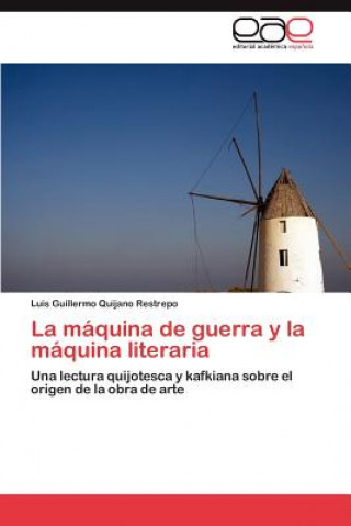 Книга Maquina de Guerra y La Maquina Literaria Luis Guillermo Quijano Restrepo