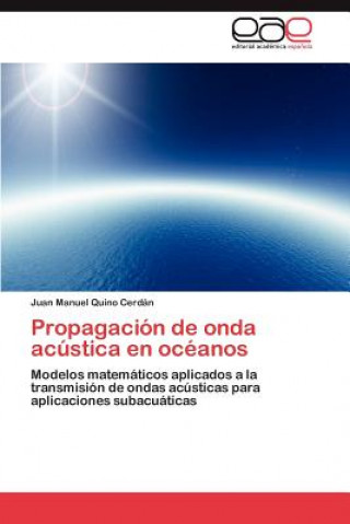 Kniha Propagacion de onda acustica en oceanos Juan Manuel Quino Cerdán