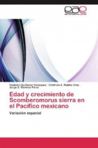 Carte Edad y crecimiento de Scomberomorus sierra en el Pacifico mexicano Cristhian A. Robles Cota