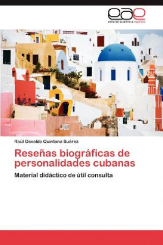 Książka Resenas Biograficas de Personalidades Cubanas Raúl Osvaldo Quintana Suárez