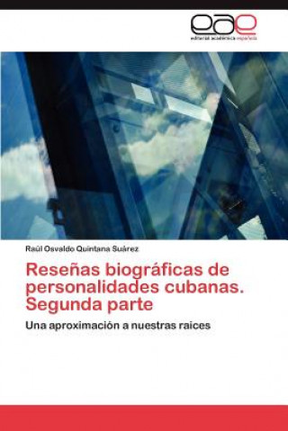 Книга Resenas Biograficas de Personalidades Cubanas. Segunda Parte Raúl Osvaldo Quintana Suárez