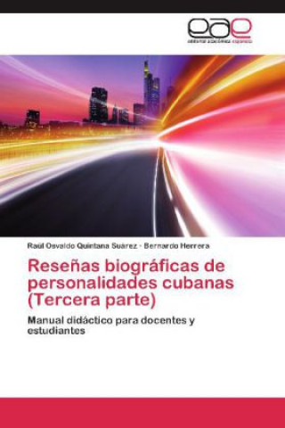 Carte Reseñas biográficas de personalidades cubanas (Tercera parte) Raúl Osvaldo Quintana Suárez