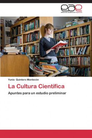 Könyv Cultura Cientifica Yunia Quintero Mantecón