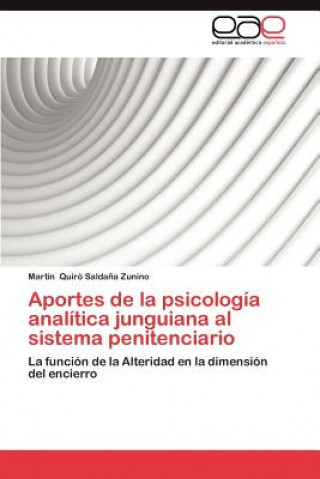 Książka Aportes de La Psicologia Analitica Junguiana Al Sistema Penitenciario Quiro Saldana Zunino Martin