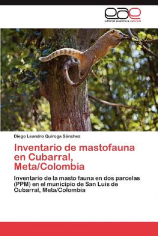 Carte Inventario de Mastofauna En Cubarral, Meta/Colombia Diego Leandro Quiroga Sánchez