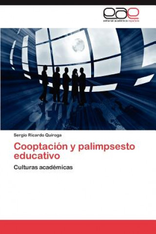 Kniha Cooptacion y Palimpsesto Educativo Sergio Ricardo Quiroga