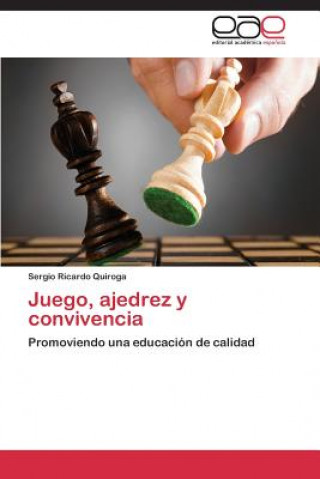 Kniha Juego, Ajedrez y Convivencia Sergio Ricardo Quiroga