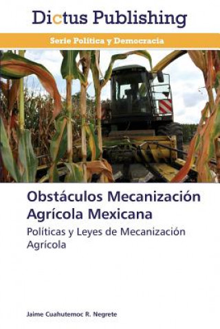 Livre Obstaculos Mecanizacion Agricola Mexicana Jaime Cuahutemoc R. Negrete