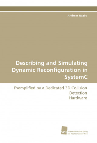 Książka Describing and Simulating Dynamic Reconfiguration in SystemC Andreas Raabe