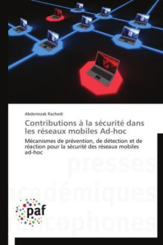 Könyv Contributions à la sécurité dans les réseaux mobiles Ad-hoc Abderrezak Rachedi