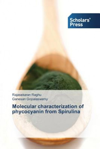 Carte Molecular characterization of phycocyanin from Spirulina Rajasekaran Raghu