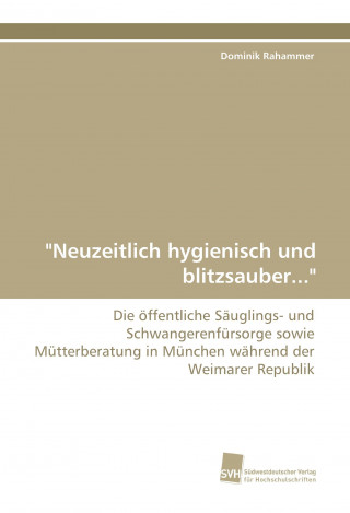 Livre "Neuzeitlich hygienisch und blitzsauber..." Dominik Rahammer