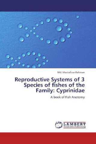 Carte Reproductive Systems of 3 Species of fishes of the Family Md. Mustafizur Rahman