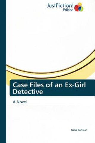 Könyv Case Files of an Ex-Girl Detective Neha Rahman