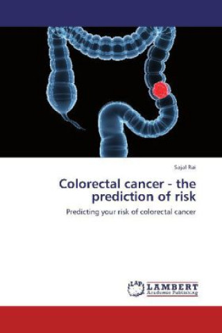 Carte Colorectal cancer - the prediction of risk Sajal Rai