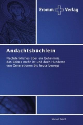 Kniha Andachtsbuchlein Manuel Raisch