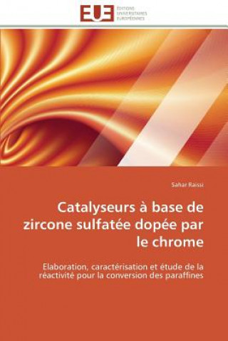 Book Catalyseurs a base de zircone sulfatee dopee par le chrome Sahar Raissi