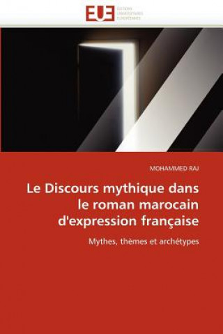 Könyv discours mythique dans le roman marocain d'expression francaise Mohammed Raj