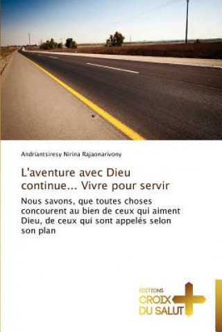 Carte L'aventure avec dieu continue... vivre pour servir Andriantsiresy Nirina Rajaonarivony