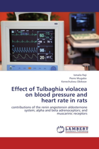 Buch Effect of Tulbaghia violacea on blood pressure and heart rate in rats Ismaila Raji