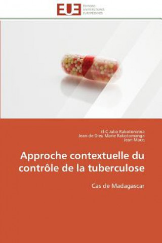 Könyv Approche Contextuelle Du Contr le de la Tuberculose El-C Julio Rakotonirina
