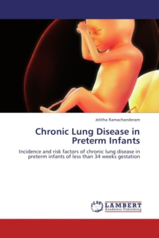 Könyv Chronic Lung Disease in Preterm Infants Jelitha Ramachanderam