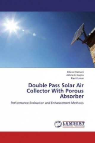 Kniha Double Pass Solar Air Collector With Porous Absorber Bharat Ramani