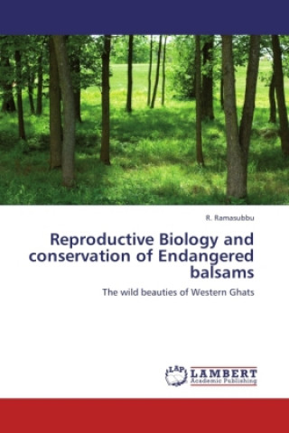 Carte Reproductive Biology and conservation of Endangered balsams R. Ramasubbu