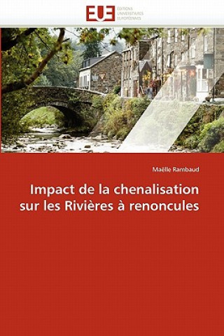 Könyv Impact de la Chenalisation Sur Les Rivi res   Renoncules Maëlle Rambaud