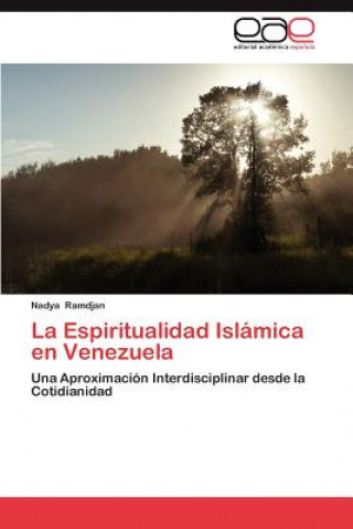 Książka Espiritualidad Islamica en Venezuela Nadya Ramdjan