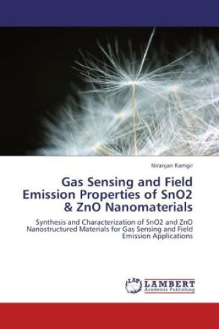 Carte Gas Sensing and Field Emission Properties of SnO2 & ZnO Nanomaterials Niranjan Ramgir
