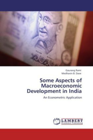 Книга Some Aspects of Macroeconomic Development in India Gaurang Rami