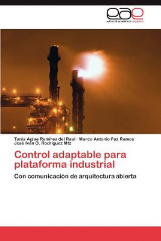 Könyv Control Adaptable Para Plataforma Industrial Tania Aglae Ramírez del Real