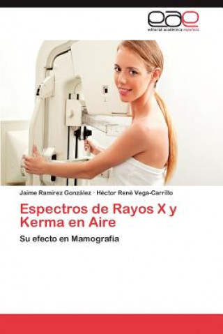 Kniha Espectros de Rayos X y Kerma En Aire Jaime Ramírez González