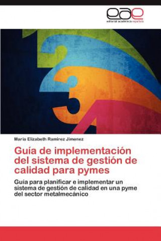 Carte Guia de Implementacion del Sistema de Gestion de Calidad Para Pymes Maria Elizabeth Ramirez Jimenez