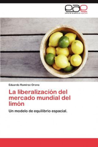 Carte liberalizacion del mercado mundial del limon Eduardo Ramírez Orona