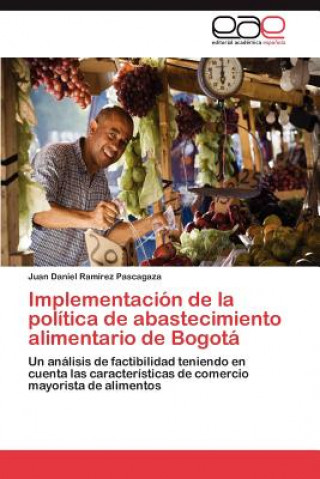 Carte Implementacion de La Politica de Abastecimiento Alimentario de Bogota Juan Daniel Ramírez Pascagaza