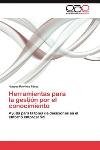 Knjiga Herramientas Para La Gestion Por El Conocimiento Nguyen Ramírez Pérez