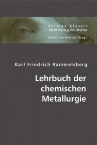 Książka Lehrbuch der chemischen Metallurgie Karl F. Rammelsberg