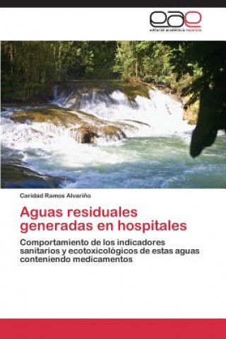 Könyv Aguas Residuales Generadas En Hospitales Ramos Alvarino Caridad