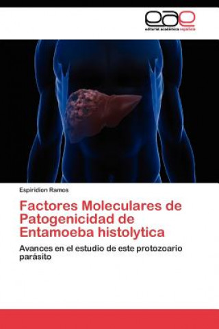 Książka Factores Moleculares de Patogenicidad de Entamoeba histolytica Espiridion Ramos