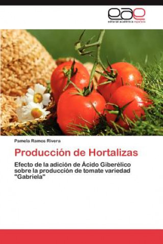 Kniha Produccion de Hortalizas Pamela Ramos Rivera