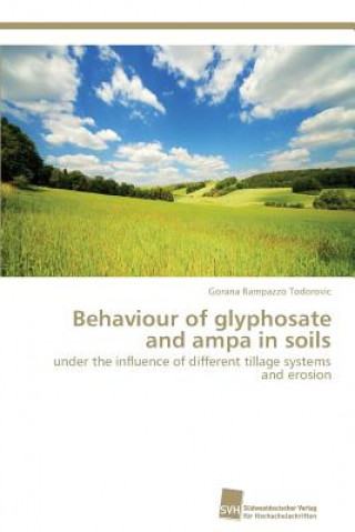 Книга Behaviour of glyphosate and ampa in soils Gorana Rampazzo Todorovic