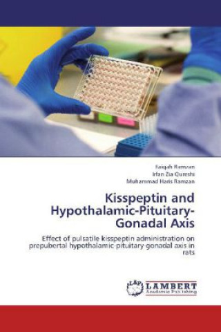 Kniha Kisspeptin and Hypothalamic-Pituitary-Gonadal Axis Faiqah Ramzan