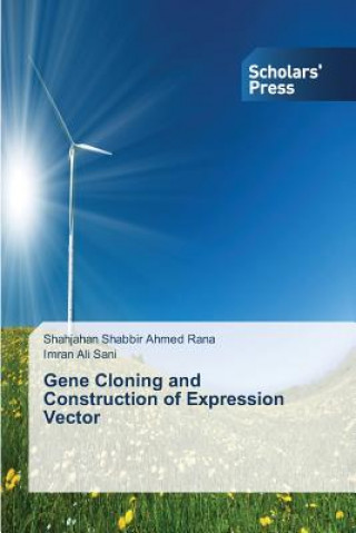 Könyv Gene Cloning and Construction of Expression Vector Shahjahan Shabbir Ahmed Rana