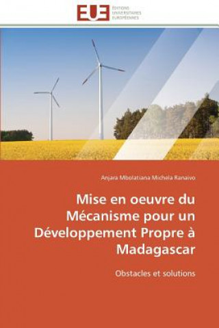 Kniha Mise En Oeuvre Du M canisme Pour Un D veloppement Propre   Madagascar Anjara Mbolatiana Michela Ranaivo