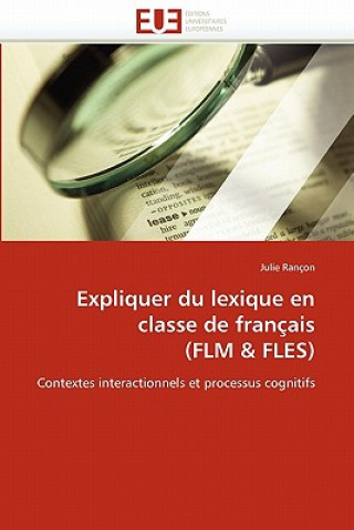 Kniha Expliquer Du Lexique En Classe de Fran ais (Flm Fles) Julie Rançon