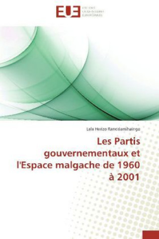 Livre Les Partis gouvernementaux et l'Espace malgache de 1960 à 2001 Lala Herizo Randriamihaingo